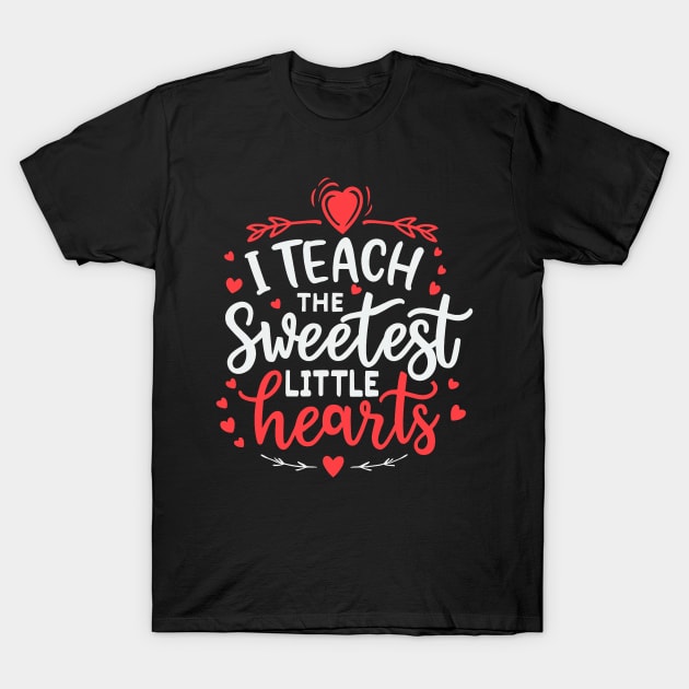 I Teach The Sweetest Little Hearts Valentines Day Teachers T-Shirt by jadolomadolo